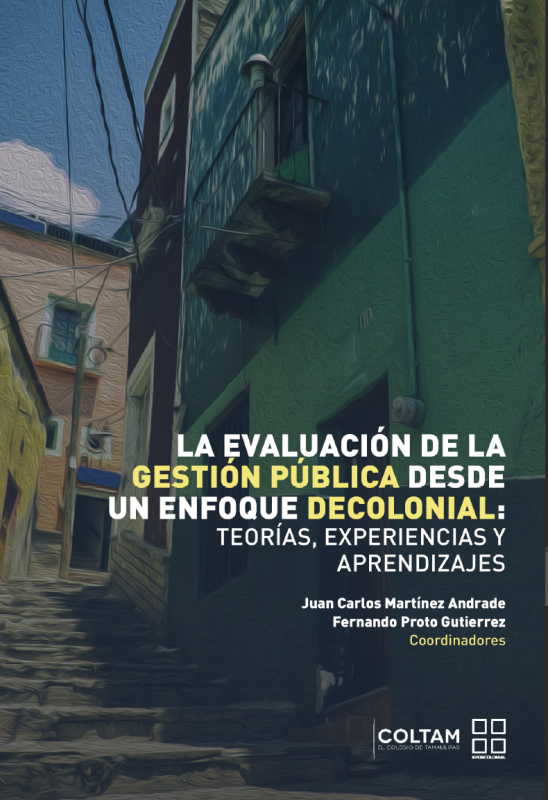 La evaluación de la gestión pública desde un enfoque decolonial: teorías, experiencias y aprendizajes